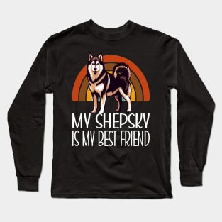 Shepsky Is My Best Friend Long Sleeve T-Shirt